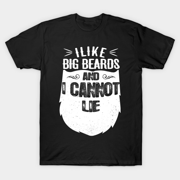 I like big beards and I can not lie T-Shirt by jonetressie